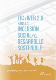 tic y web 2.0  para la inclusion social y  el desarrollo sostenible (ebook)-mabel; cela, karina; gallego gil, domingo j.; rosanigo, zulema beatriz (coords.) alvarez-9788490855416