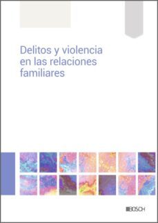 delitos y violencia en las relaciones familiares (ebook)-9788490907016