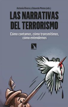 las narrativas del terrorismo: como contamos, como transmitimos, como entendemos-9788490979716