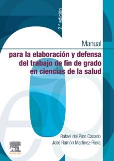 manual para la elaboracion y defensa del trabajo fin de grado en ciencias de la salud (2ª ed)-rafael del pino casado-9788491139416