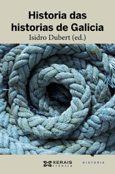 historia das historias de galicia-isidro dubert garcia-9788491210016