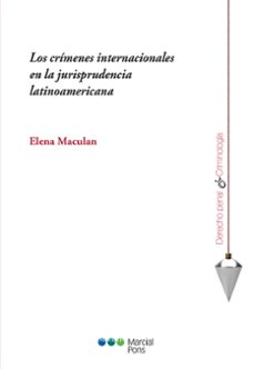 los crimenes internacionales en la jurisprudencia latinoamericana (ebook)-elena maculan-9788491239116