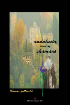 andalusia land of shamans (ebook)-thomas gottwald-9788491269816