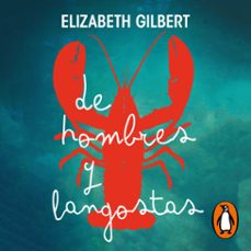 de hombres y langostas-elizabeth gilbert-9788491295716