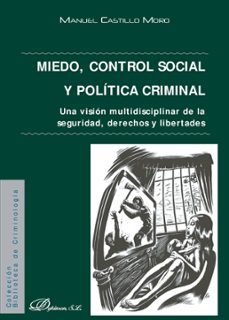 miedo, control social y politica criminal.una vision multidisciplinar de la seguridad, derechos y libertades (ebook)-9788491480716