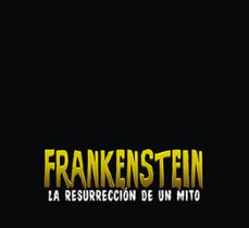 frankenstein: la resurreccion de un mito-9788491591016
