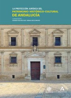 la proteccion juridica del patrimonio historico-cultural de andal ucia-gerardo ruiz-rico ruiz-9788491597216