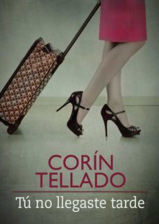 tú no llegaste tarde (ebook)-corin tellado-9788491625216