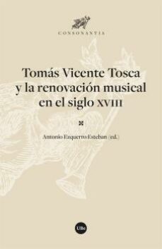 tomas vicente tosca y la renovacion musical en el siglo xviii-9788491687016