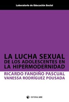 la lucha sexual de los adolescentes en la hipermodernidad-9788491801016