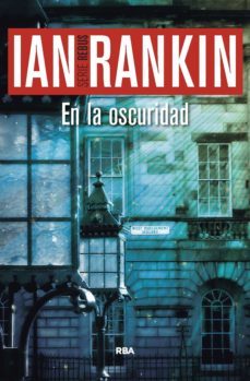 en la oscuridad (ebook)-ian rankin-9788491872016
