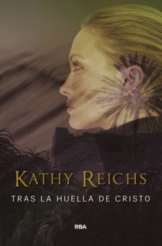 tras la huella de cristo-kathy reichs-9788491875116