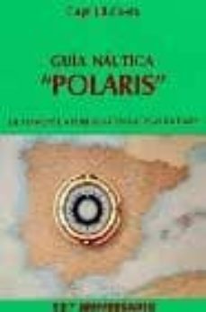 guia nautica polaris: de ayamonte a portbou con las islas balerar es (12º aniversario)-9788492100316