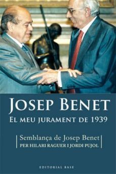 el meu jurament de 1939: semblança de josep benet-josep benet-hilari raguer-9788492437016