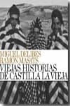 viejas historias de castilla la vieja-miguel delibes-ramon masats-9788492841516