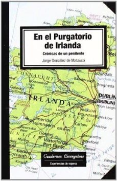 en el purgatorio de irlanda: cronicas de penitente-jorge gonzalez de matauco-9788492846016