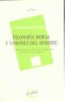 filosofia moral y visiones del hombre-9788492877416