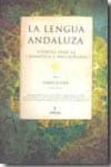 la lengua andaluza: apuntes para su gramatica y diccionario-9788492924516