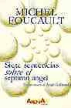 7 sentencias sobre el 7º angel-michel foucault-9788493070816