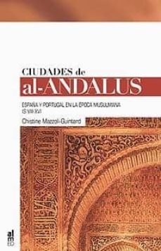 ciudades de al-andalus: españa y portugal en la epoca musulmana ( s. viii-xv)-christine mazzoli guintard-9788493119416