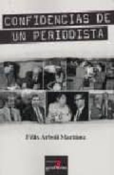confidencias de un periodista-felix arboli martinez-9788493422516