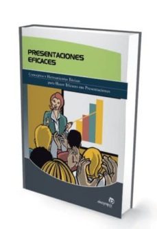 presentaciones eficaces: conceptos y herramientas basicas para ha cer eficaces sus presentaciones-angeles casas figueroa-9788493455316