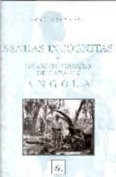 sendas incognitas y grandes trofeos de caza en angola-jose fenykovi-9788493675516