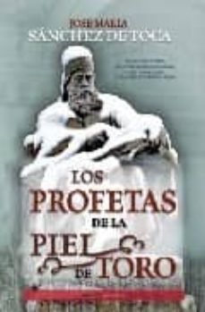 los profetas de la piel de toro-jose maria sanchez de toca-9788493698416