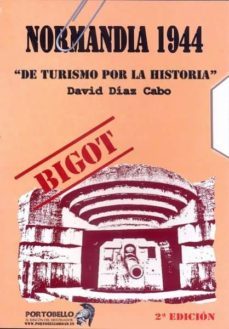 normandia 1944: de turismo por la historia-david diaz cabo-9788493719616
