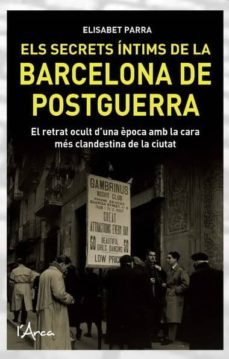 els secrets intims de la barcelona de postguerra-elisabet parra-9788493925116