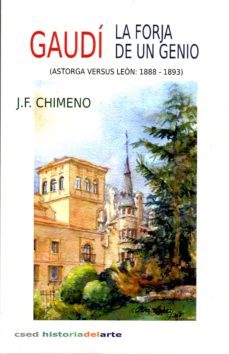 gaudi. la forja de un genio-j.f. chimeno-9788494313516
