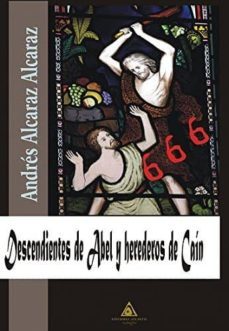 descendientes de abel y herederos de cain-andres alcaraz alcaraz-9788494323416