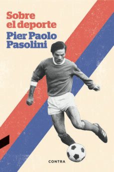 sobre el deporte-pier paolo pasolini-9788494403316
