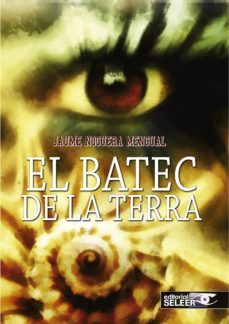 el batec de la terra-jaume noguera mengual-9788494464416