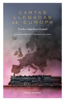 cartas llegadas de europa-carlos sanchez granel-9788494515316