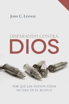 disparando contra dios (ebook)-john c. lennox-9788494551116