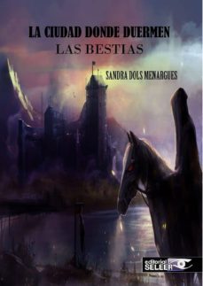la ciudad donde duermen las bestias-sandra dols menargues-9788494561016