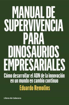 manual de supervivencia para dinosaurios empresariales (ebook)-eduardo remolins-9788494660016