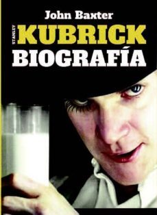 stanley kubrick: biografia-john baxter-9788494666216