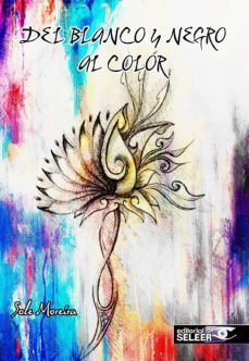 del blanco y negro al color-sole moreira-9788494686016