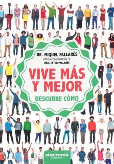 vive mas y mejor: descubre como-miquel pallares-9788494744716
