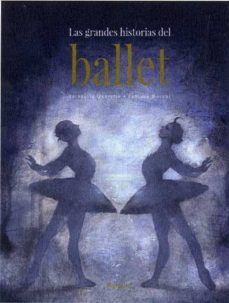 las grandes historias del ballet-serenella quarello-9788494988516