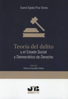 teoria del delito y el estado social y democratico de derecho-gianni egidio piva torres-9788494992216