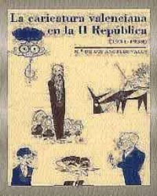 la caricatura valenciana en la ii republica (1931-1939)-maria de los angeles valls-9788495171016