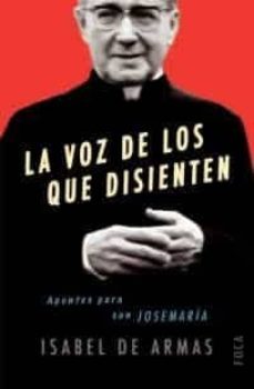 la voz de los que disienten: apuntes para san josemaria-isabel de armas serra-9788495440716