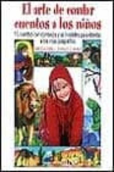 el arte de contar cuentos a los niños: 16 cuentos con consejos y actividades para deleitar a los mas pequeños-9788495456816