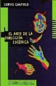 el arte de la direccion escenica (3ª ed.)-curtis canfield-9788495576316