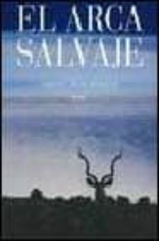 el arca salvaje-christine denis huot-michel denis huot-9788495939616