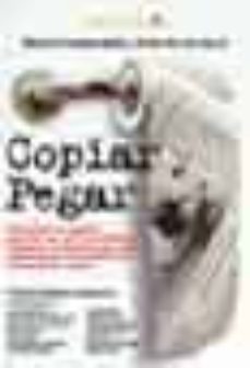 copiar y pegar: miserias y alguna grandeza del periodismo contada s por dos reporteros que nacieron demasiado tarde-alberto fernandez salido-carlos serrano barrie-9788496088016