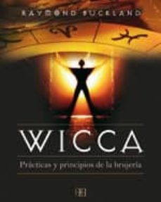 wicca: practicas y principios de la brujeria-raymond buckland-9788496111516